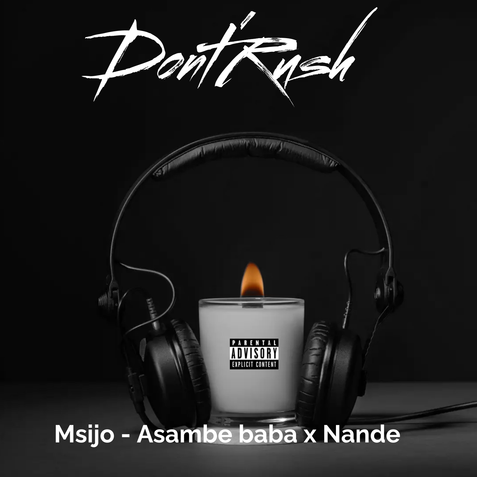 Don'tRush - Msijo-Asambe baba x Nande